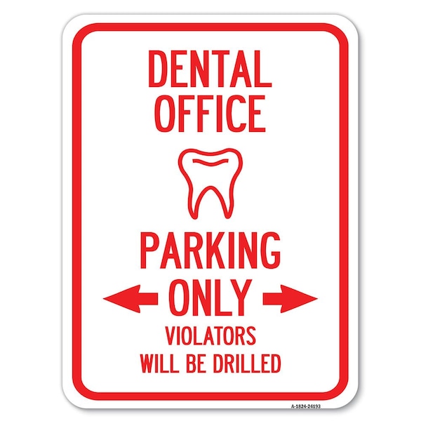 Signmission Dental Office Parking Violators Drilled Heavy-Gauge Alum Rust Proof Parking, 18" x 24", A-1824-24193 A-1824-24193 - main